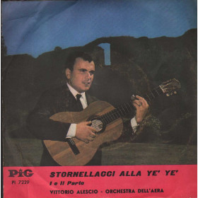 Vittorio Alescio, Orchestra Aera Vinile 7" 45 giri Stornellacci Alla Yè Yè / PI7229 Nuovo Vittorio Alescio, Orchestra Aera Vinile 7" 45 giri Stornellacci Alla Yè Yè / PI7229 Nuovo