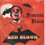 Red Blood Vinile 7" 45 giri Dracula Disco / Dancing In The Vault / M30 Nuovo