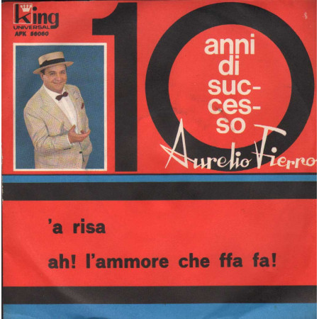 Aurelio Fierro Vinile 7" 45 giri A Risa / Ah L'ammore Che Ffa Fa / AFK56060 Nuovo