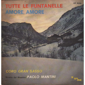 Paolo Mantini, Coro Gran Sasso Vinile 7" 45 giri Tutte Le Funtanelle / Amore Amore Paolo Mantini, Coro Gran Sasso Vinile 7" 45 giri Tutte Le Funtanelle / Amore Amore