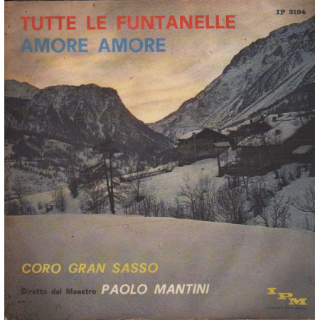 Paolo Mantini, Coro Gran Sasso Vinile 7" 45 giri Tutte Le Funtanelle / Amore Amore