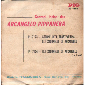Arcangelo Pippanera Vinile 7" 45 giri Gli Stornelli Di Arcangelo / PIG – PI7124 Nuovo Arcangelo Pippanera Vinile 7" 45 giri Gli Stornelli Di Arcangelo / PIG – PI7124 Nuovo
