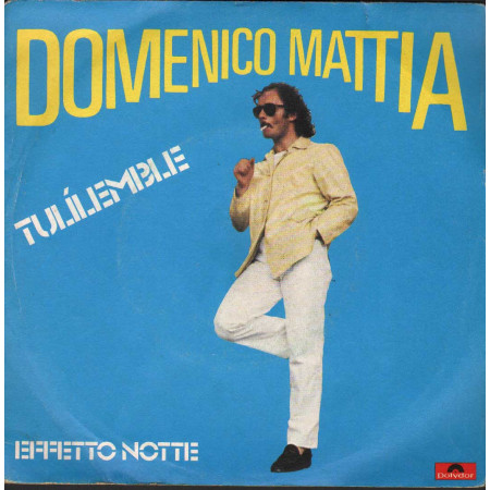 Domenico Mattia Vinile 7" 45 giri Tulilemble / Effetto Notte / Polydor – 2060239 Nuovo