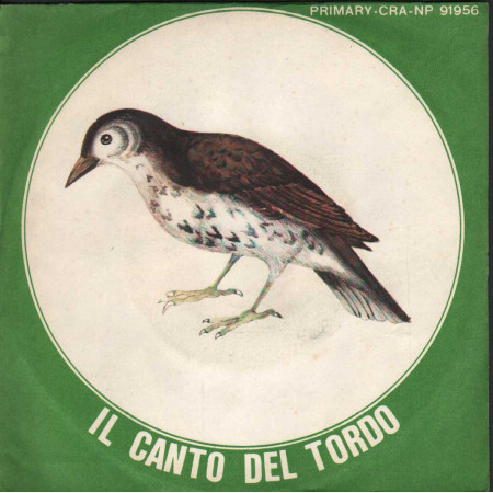 No Artist Vinile 7" 45 giri Il Canto Del Tordo / Primary – CRANP91956 Nuovo