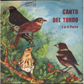 No Artist Vinile 7" 45 giri Canto Del Tordo - I E II Parte / Fonola – NP02 Nuovo No Artist Vinile 7" 45 giri Canto Del Tordo - I E II Parte / Fonola – NP02 Nuovo