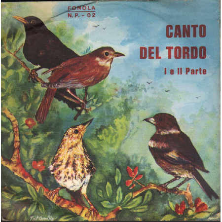 No Artist Vinile 7" 45 giri Canto Del Tordo - I E II Parte / Fonola – NP02 Nuovo