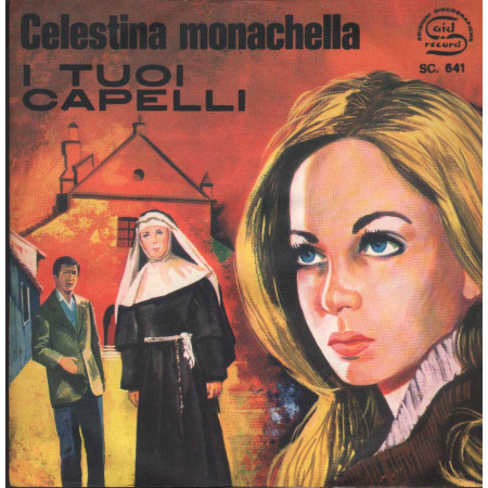 Unknown Artist Vinile 7" 45 giri Celestina Moachella / I Tuoi Capelli / SC641 Nuovo