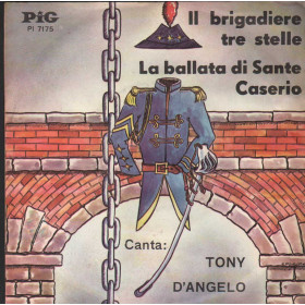 Tony D'Angelo Vinile 7" 45 giri Il Brigadiere Tre Stelle / La Ballata Di Sante Caserio Tony D'Angelo Vinile 7" 45 giri Il Brigadiere Tre Stelle / La Ballata Di Sante Caserio
