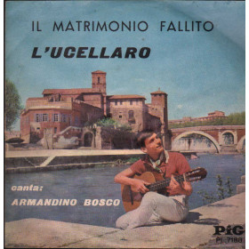 Armandino Bosco Vinile 7" 45 giri Il Matrimonio Fallito / L'Ucellaro / PI7188 Nuovo Armandino Bosco Vinile 7" 45 giri Il Matrimonio Fallito / L'Ucellaro / PI7188 Nuovo