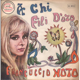 Francuccio Noto Vinile 7" 45 giri A Chi / Fili D'oro / Said Records – SI0016 Nuovo Francuccio Noto Vinile 7" 45 giri A Chi / Fili D'oro / Said Records – SI0016 Nuovo