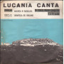 Lucania Canta Vinile 7" 45 giri Mazurca De Basilicata / Tarantella Del Bradano