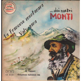 Salvatore Idà E Matilde Venneri Vinile 7" 45 giri La Francese Montanara / Valsugana Salvatore Idà E Matilde Venneri Vinile 7" 45 giri La Francese Montanara / Valsugana