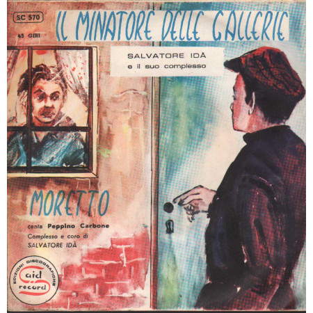 Complesso Di S. Ida' Vinile 7" 45 giri Il Minatore Delle Gallerie / Moretto / SC570 Nuovo