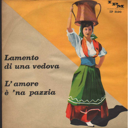 Gabriella Salvioni, Rosy D'Andrea Vinile 7" 45 giri Lamento Di Una Vedova / L'Amore È 'Na Pazzia