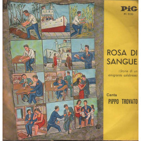 Pippo Trovato Vinile 7" 45 giri Rosa Di Sangue / Pig – PI7170 Nuovo Pippo Trovato Vinile 7" 45 giri Rosa Di Sangue / Pig – PI7170 Nuovo