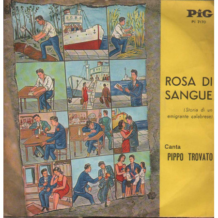 Pippo Trovato Vinile 7" 45 giri Rosa Di Sangue / Pig – PI7170 Nuovo