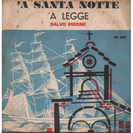 Salvo Pirone Vinile 7" 45 giri 'A Santa Notte / 'A Legge / GR – GR6027 Nuovo